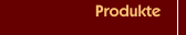 Produkte